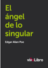 El ángel de lo singular - Edgar Allan Poe