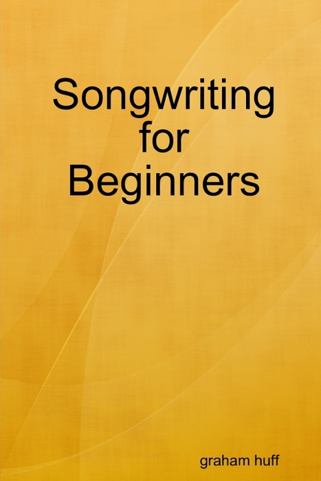 Songwriting for Beginners