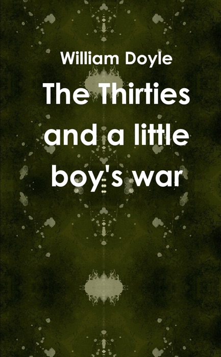 The Thirties and a Little Boy's War