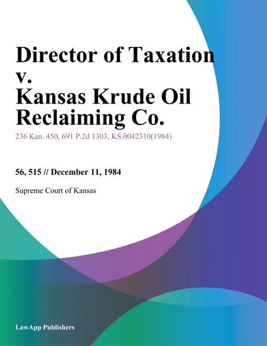 Director of Taxation v. Kansas Krude Oil Reclaiming Co.