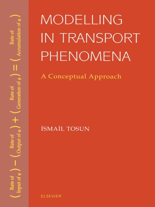 Modelling in Transport Phenomena (Enhanced Edition)