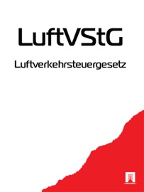 Luftverkehrsteuergesetz - LuftVStG - Deutschland