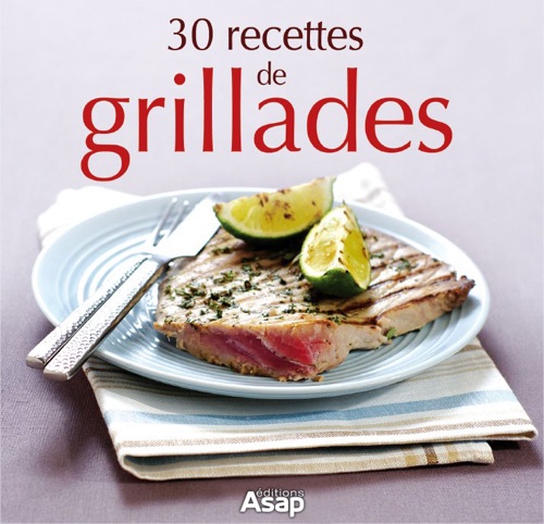 30 recettes de grillades