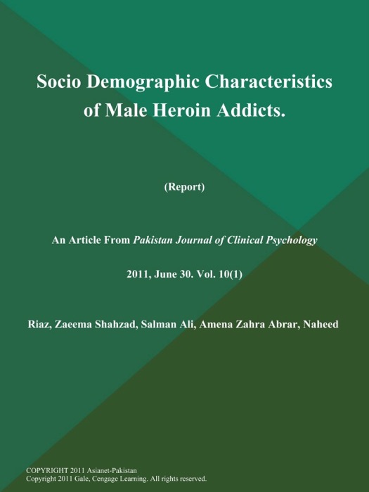 Socio Demographic Characteristics of Male Heroin Addicts (Report)