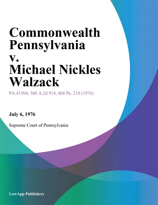 Commonwealth Pennsylvania v. Michael Nickles Walzack