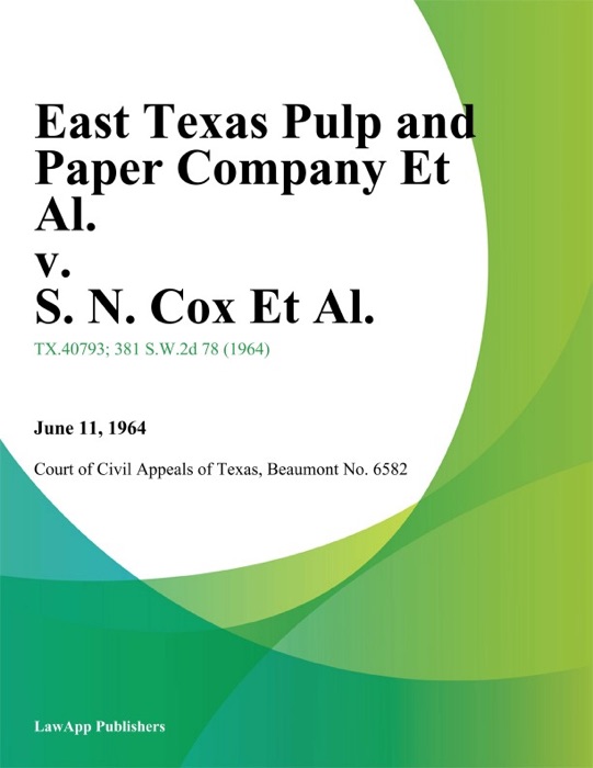 East Texas Pulp and Paper Company Et Al. v. S. N. Cox Et Al.