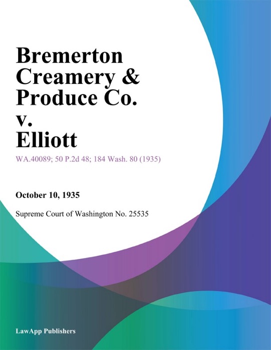 Bremerton Creamery & Produce Co. v. Elliott