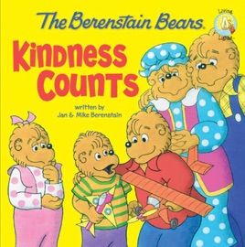 The Berenstain Bears: Kindness Counts - Jan Berenstain & Mike Berenstain