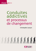 Conduites addictives et processus de changement - Christophe Lançon