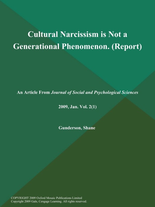Cultural Narcissism is Not a Generational Phenomenon (Report)