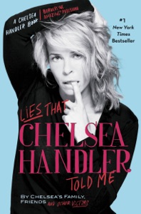 Lies That Chelsea Handler Told Me Book Cover