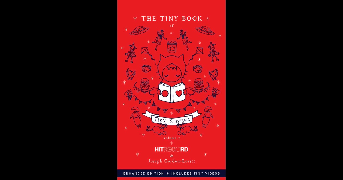 The Tiny Book of Tiny Stories Volume 1 by Joseph GordonLevitt on iBooks