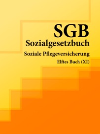Sozialgesetzbuch (SGB) - Elftes Buch (XI) - Soziale Pflegeversicherung - Deutschland