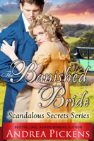 Andrea Pickens - The Banished Bride (Scandalous Secrets Series, Book 1) artwork