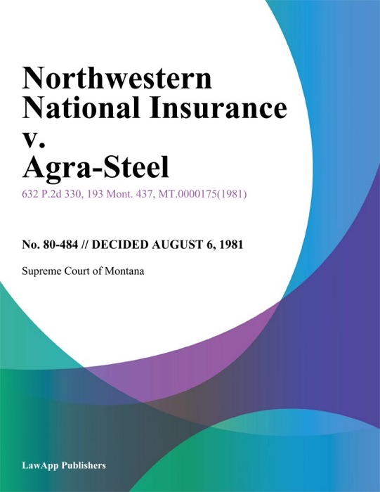 Northwestern National Insurance v. Agra-Steel