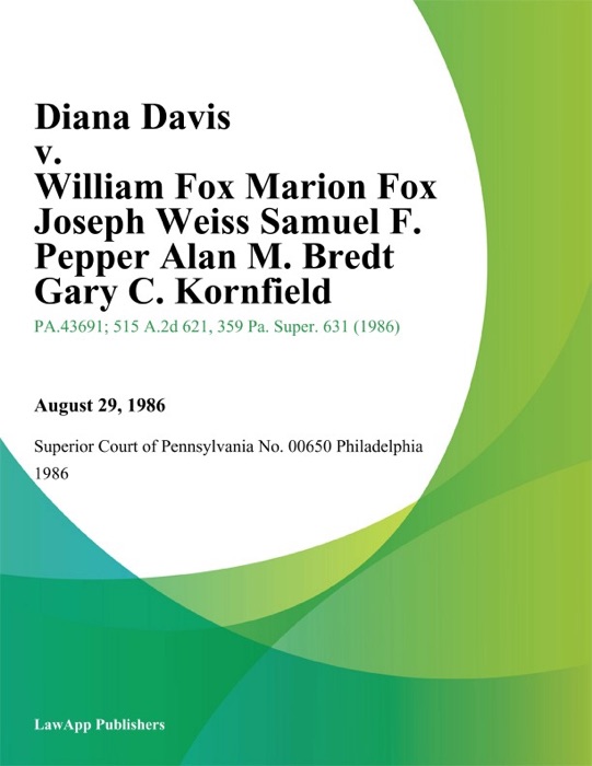 Diana Davis v. William Fox Marion Fox Joseph Weiss Samuel F. Pepper Alan M. Bredt Gary C. Kornfield