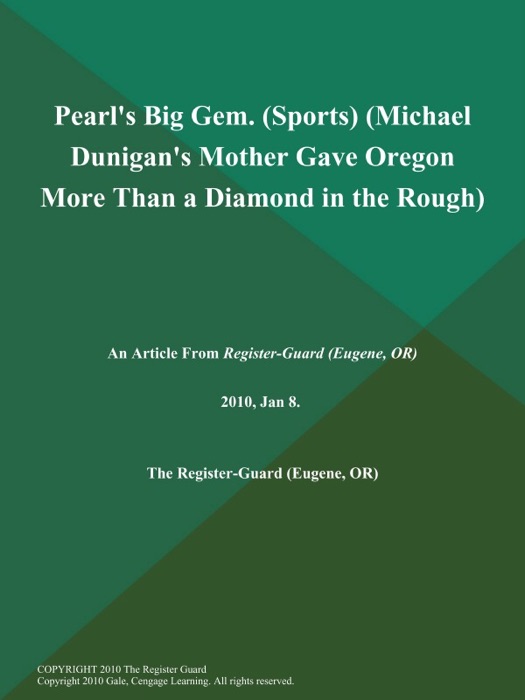 Pearl's Big Gem (Sports) (Michael Dunigan's Mother Gave Oregon More Than a Diamond in the Rough)