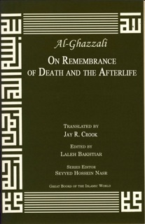 Al-Ghazzali On Remembrance of Death and the Afterlife by Abu Hamid Muhammad Al-Ghazzali