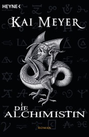Die Alchimistin - Kai Meyer