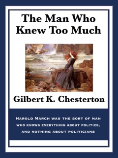 The Man Who Knew Too Much by Gilbert K. Chesterton