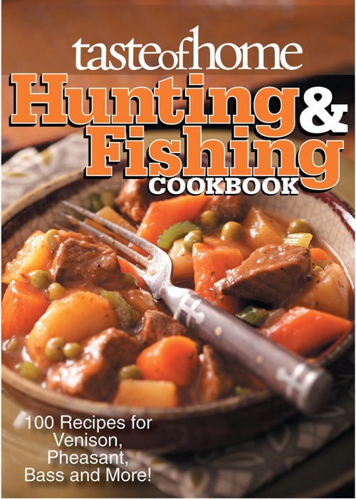 Taste of Home Hunting & Fishing Cookbook