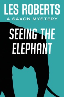 Seeing the Elephant by Les Roberts