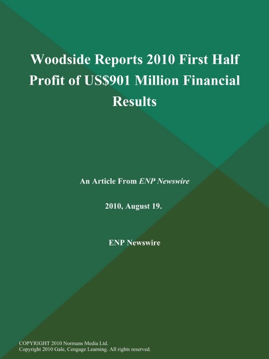 Woodside Reports 2010 First Half Profit of US$901 Million Financial Results