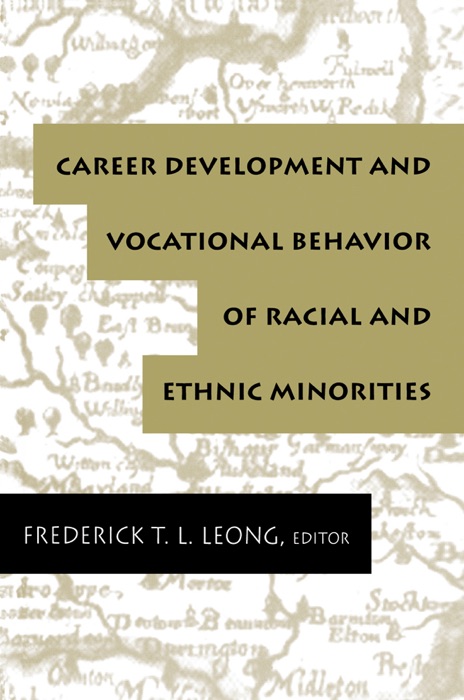 Career Development and Vocational Behavior of Racial and Ethnic Minorities