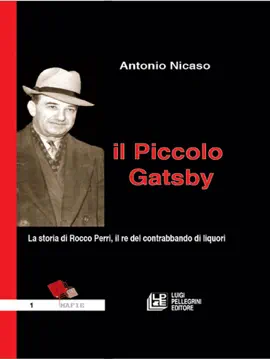 Il Piccolo Gatsby. La storia di Rocco Perri, il re del contrabbando di liquori