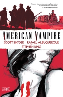 American Vampire Vol. 1 by Stephen King, Scott Snyder & Rafael Albuquerque