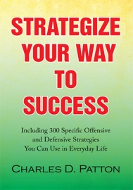 Strategize Your Way To Success - Charles D. Patton