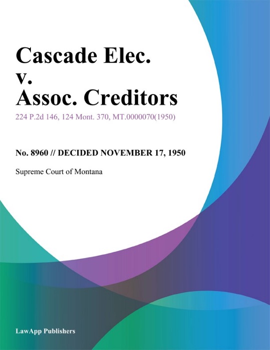 Cascade Elec. v. Assoc. Creditors