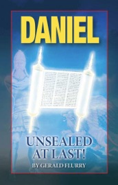 Daniel - Unsealed At Last! - Gerald Flurry & Philadelphia Church of God
