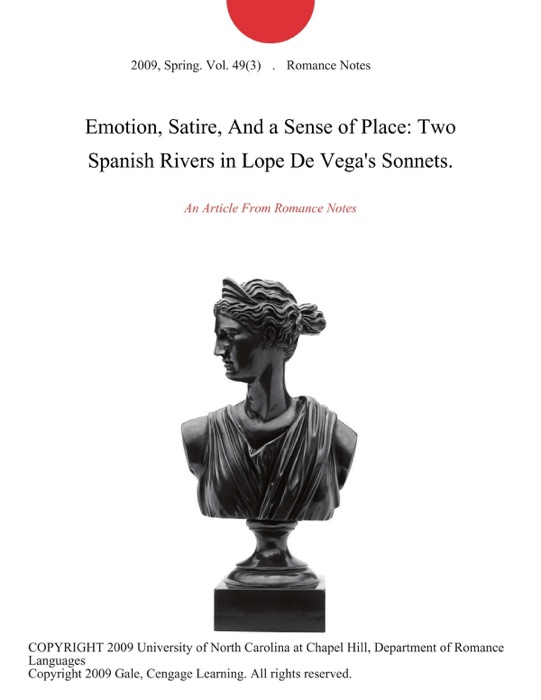 Emotion, Satire, And a Sense of Place: Two Spanish Rivers in Lope De Vega's Sonnets.