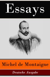 Essays - Deutsche Ausgabe - Michel de Montaigne