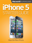 iPhone 5 Starter Guide - Macworld Editors