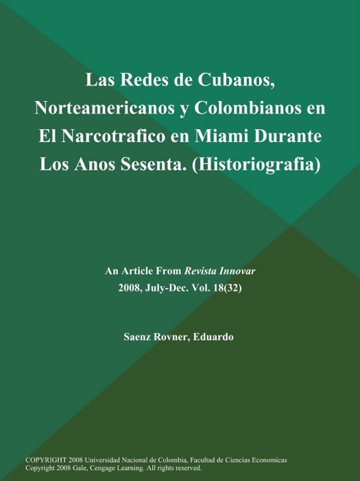 Las Redes de Cubanos, Norteamericanos y Colombianos en El Narcotrafico en Miami Durante Los Anos Sesenta (Historiografia)