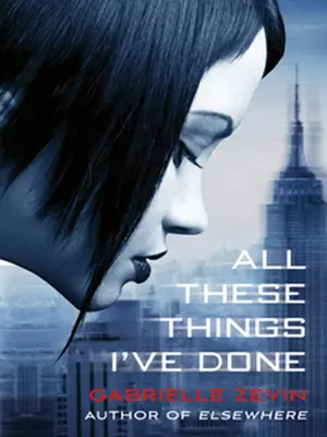 All These Things I've Done by Gabrielle Zevin book