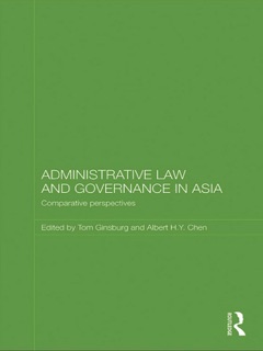 Administrative Law and Governance in Asia by Tom Ginsburg & Albert H.Y. Chen