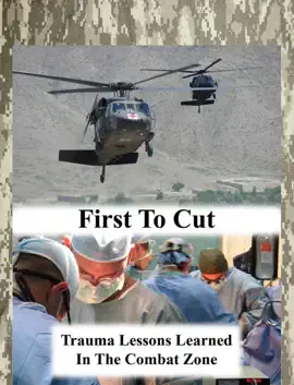 Read: First To Cut - Enhanced Edition - Book Trauma Lessons In The Combat Zone