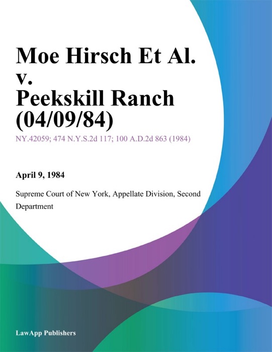 Moe Hirsch Et Al. v. Peekskill Ranch