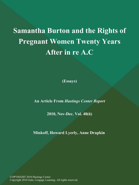 Samantha Burton and the Rights of Pregnant Women Twenty Years After in re a.C (Essays)