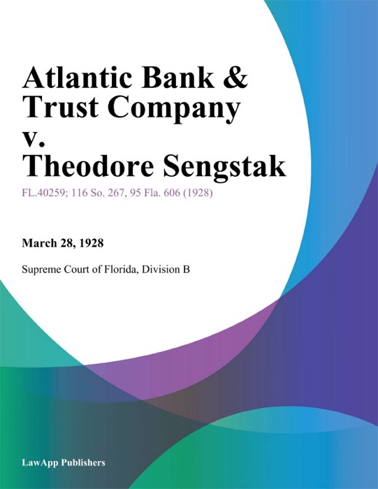 Atlantic Bank & Trust Company v. Theodore Sengstak