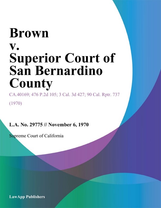 Brown V. Superior Court Of San Bernardino County