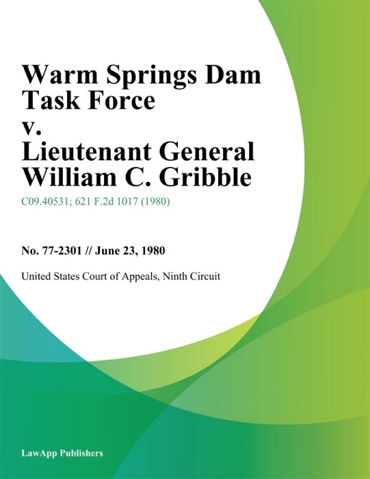 Warm Springs Dam Task Force v. Lieutenant General William C. Gribble