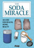 The Soda Miracle: 101 Uses for Health, Home, Beauty - Elodie Baunard
