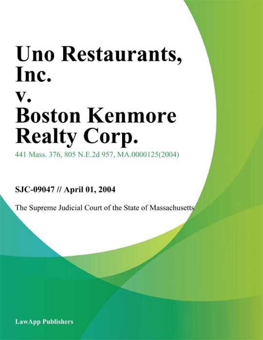 Uno Restaurants, Inc. v. Boston Kenmore Realty Corp.
