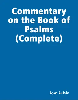 Read: Commentary on the Book Book of Psalms (Complete)