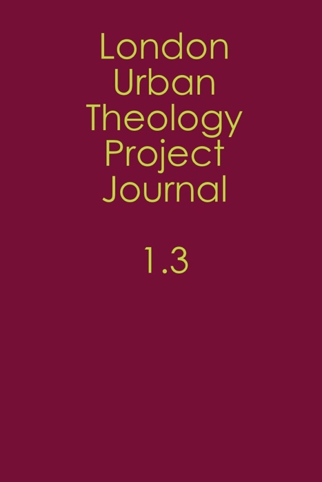 London Urban Theology Project Journal 1.3