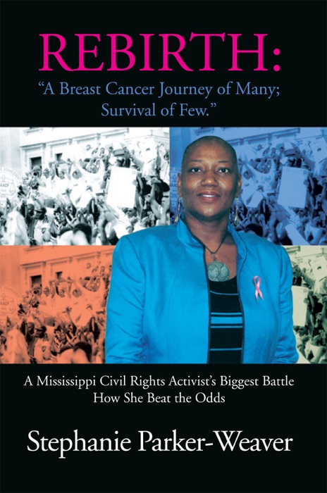 Rebirth: A Breast Cancer Journey Of Many; Survival Of Few